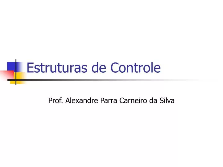 estruturas de controle