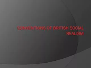 Conventions of British Social Realism