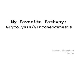 My Favorite Pathway: Glycolysis/Gluconeogenesis