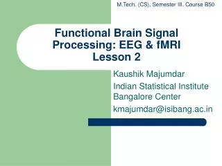 Functional Brain Signal Processing: EEG &amp; fMRI Lesson 2