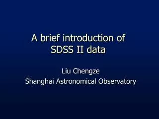 A brief introduction of SDSS II data