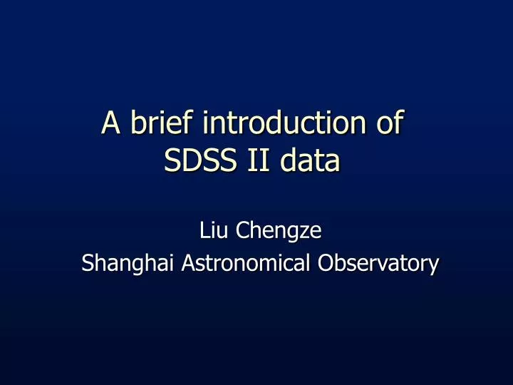 a brief introduction of sdss ii data