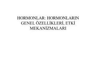 hormonlar hormonlarin genel zell kler etk mekan zmalari