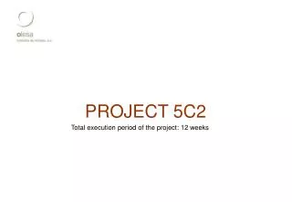 PROJECT 5C2 			Total execution period of the project: 12 weeks