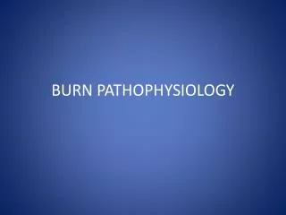 BURN PATHOPHYSIOLOGY