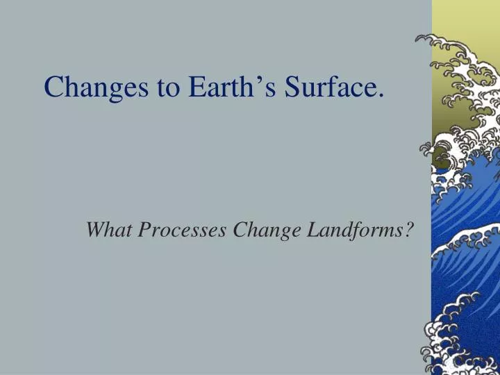 changes to earth s surface