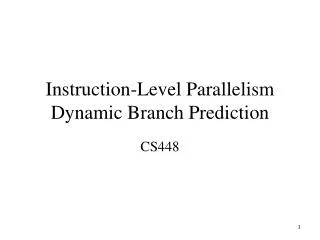 Instruction-Level Parallelism Dynamic Branch Prediction