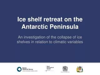 Ice shelf retreat on the Antarctic Peninsula