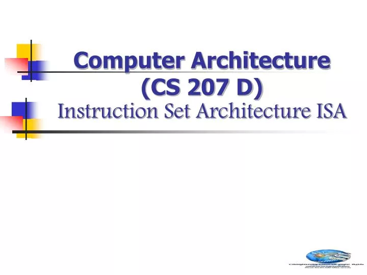 computer architecture cs 207 d instruction set architecture isa