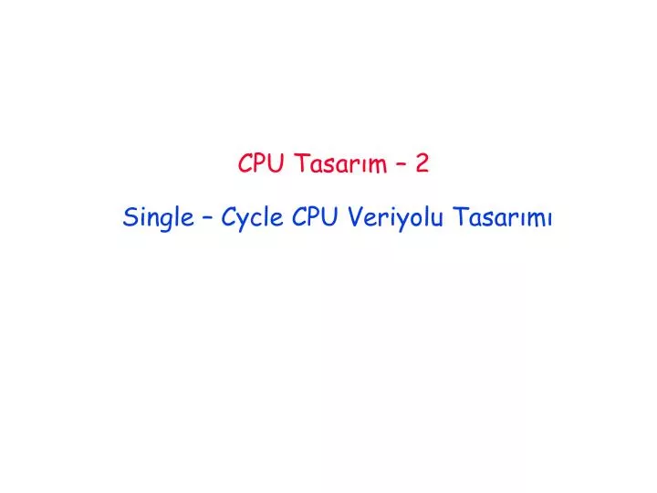 cpu tasar m 2 single cycle cpu veriyolu tasar m