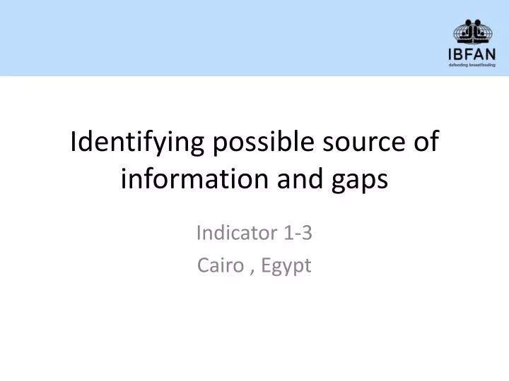 identifying possible source of information and gaps
