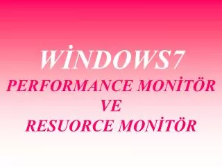 w ndows7 performance mon t r ve resuorce mon t r
