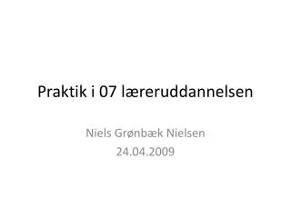 praktik i 07 l reruddannelsen