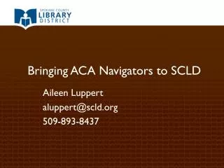 Bringing ACA Navigators to SCLD