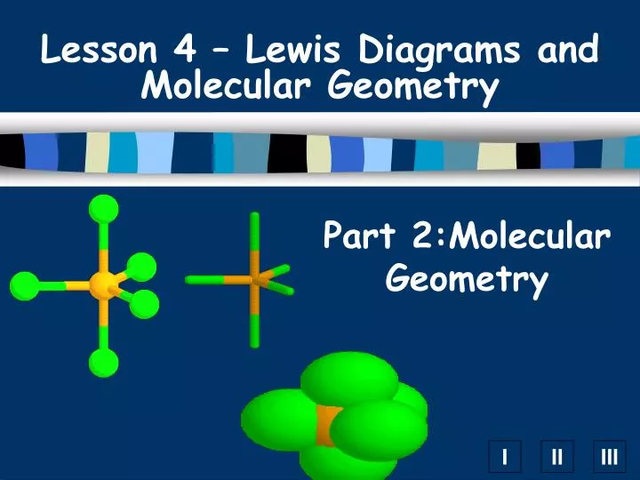 lesson 4 lewis diagrams and molecular geometry