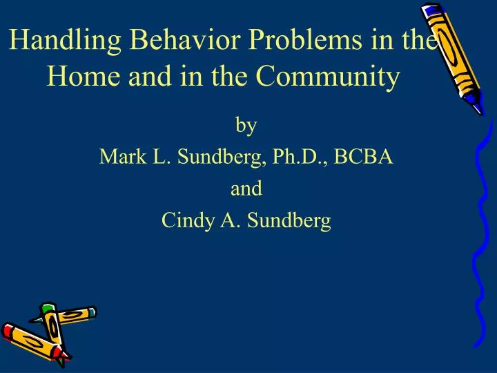 handling behavior problems in the home and in the community