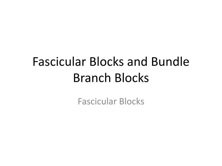 fascicular blocks and bundle branch blocks