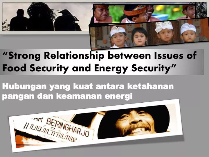 strong relationship between issues of food security and energy s ecurity