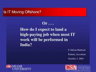 Or . . . How do I expect to land a high-paying job when most IT work will be performed in India?