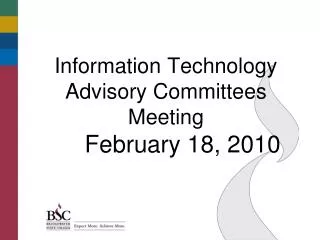 Information Technology Advisory Committees Meeting February 18, 2010