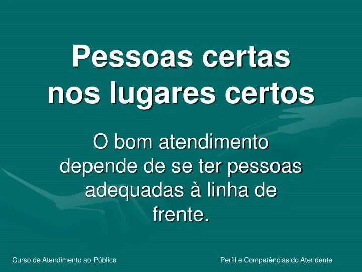 pessoas certas nos lugares certos