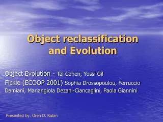 Object reclassification and Evolution