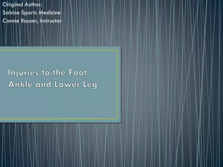 injuries to the foot ankle and lower leg