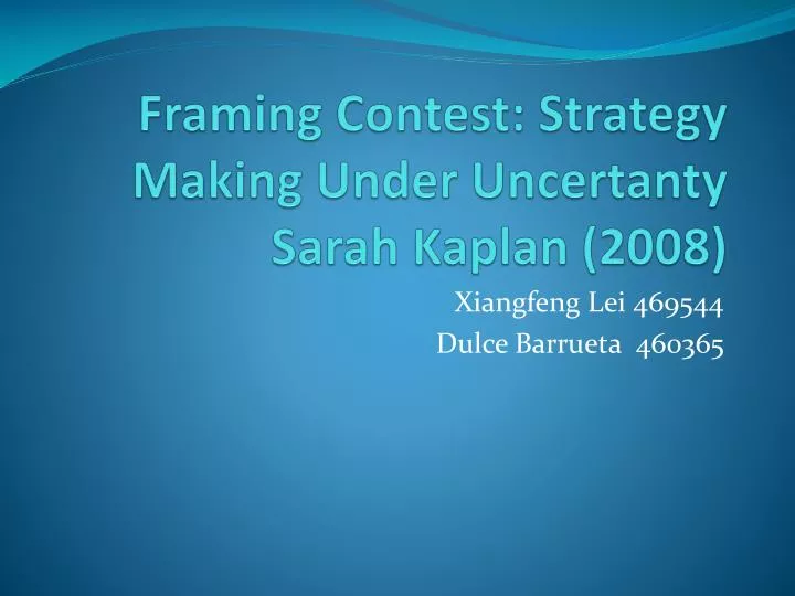 framing contest strategy making under uncertanty sarah kaplan 2008
