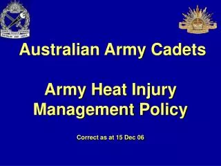 Australian Army Cadets Army Heat Injury Management Policy Correct as at 15 Dec 06