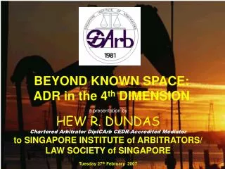 BEYOND KNOWN SPACE: ADR in the 4 th DIMENSION
