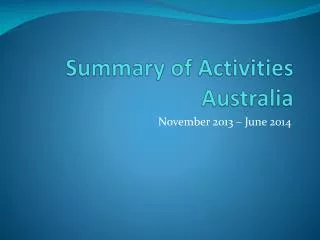Summary of Activities Australia