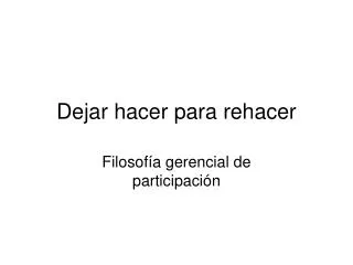 dejar hacer para rehacer