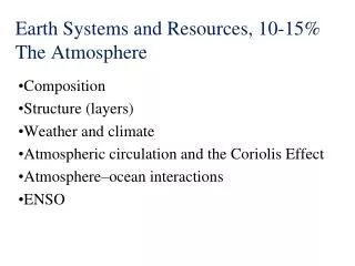 Earth Systems and Resources , 10-15% The Atmosphere
