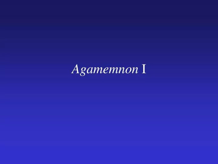 agamemnon i