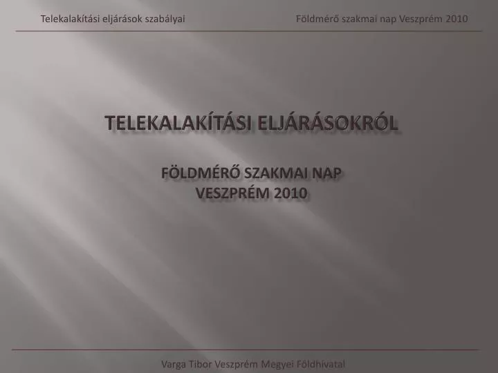 telekalak t si elj r sokr l f ldm r szakmai nap veszpr m 2010