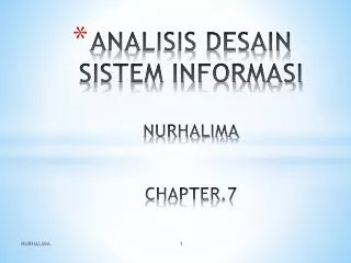 ANALISIS DESAIN SISTEM INFORMASI NURHALIMA CHAPTER.7