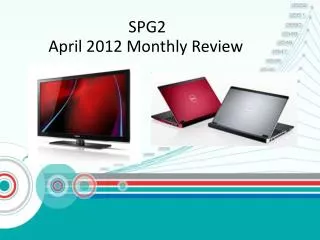 SPG2 April 2012 Monthly Review
