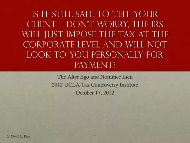 the alter ego and nominee lien 2012 ucla tax controversy institute october 17 2012