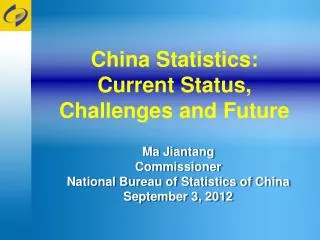 Ma Jiantang Commissioner National Bureau of Statistics of China September 3, 2012