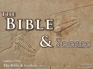 Lesson Five: The Bible &amp; Geology (Part 1)