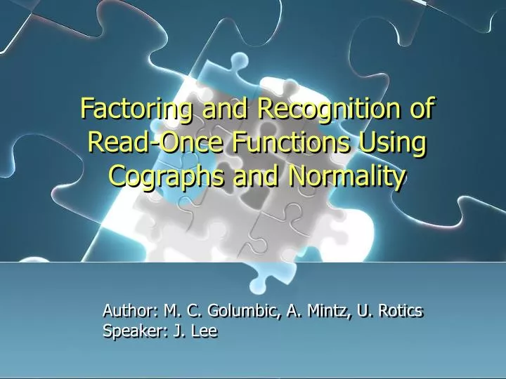 factoring and recognition of read once functions using cographs and normality