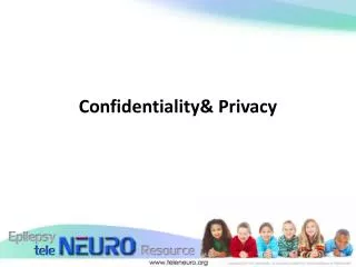 Confidentiality&amp; Privacy