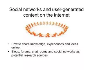 Social networks and user-generated content on the internet