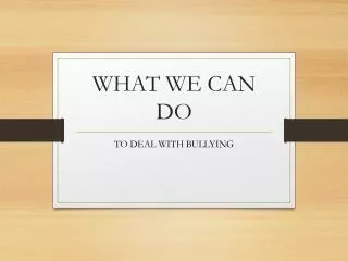 WHAT WE CAN DO