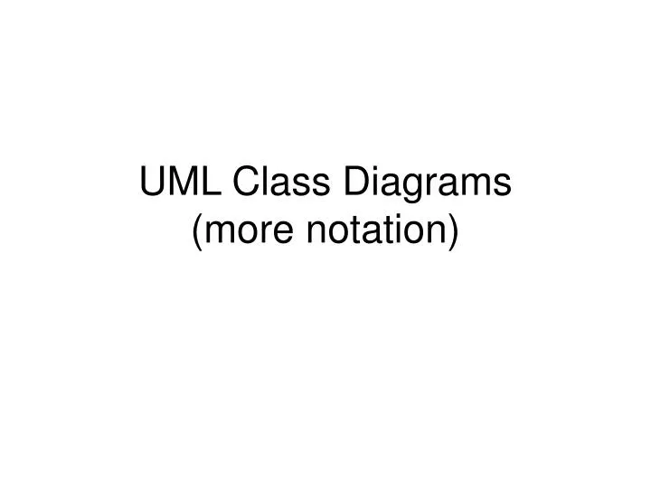 uml class diagrams more notation