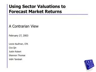 Using Sector Valuations to Forecast Market Returns A Contrarian View February 27, 2003