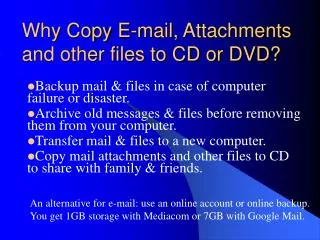 Why Copy E-mail, Attachments and other files to CD or DVD?