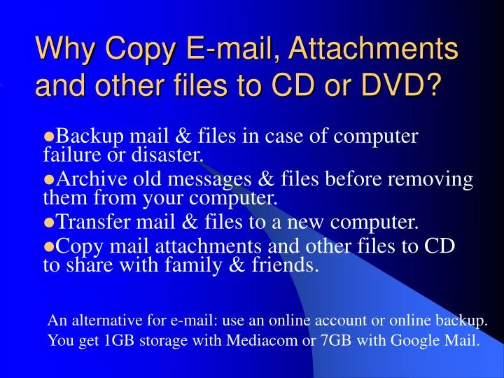 why copy e mail attachments and other files to cd or dvd