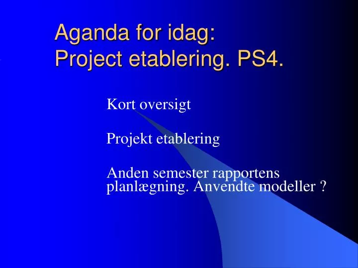 aganda for idag project etablering ps4