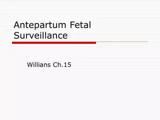 Antepartum Fetal Surveillance